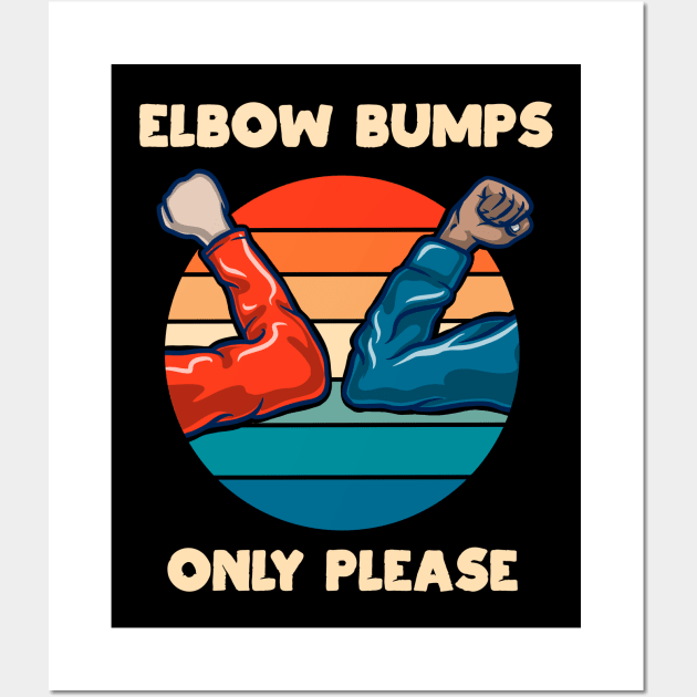 Elbow Bumps Only Please Vintage New Normal Greeting Funny Gift Wall Art by teeleoshirts